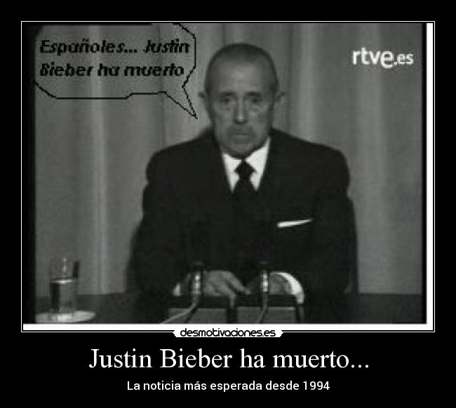 Justin Bieber ha muerto... - La noticia más esperada desde 1994