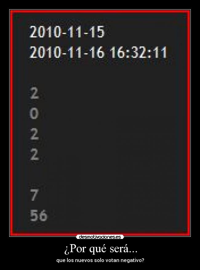 ¿Por qué será... - que los nuevos solo votan negativo?