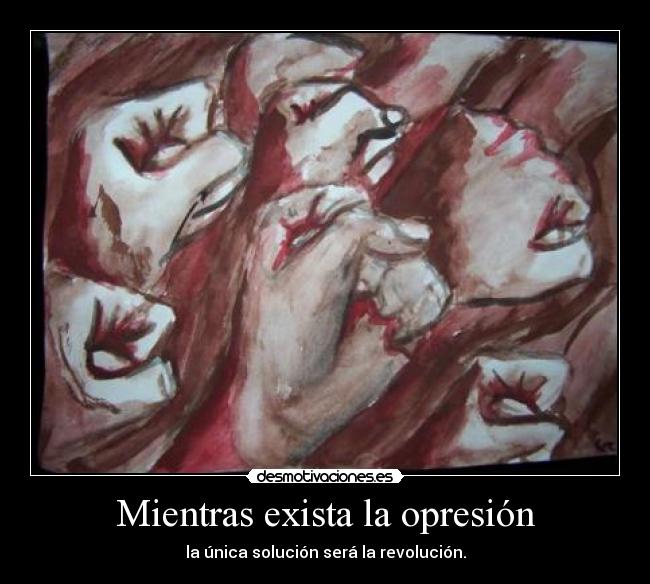 carteles opresion revolucion desmotivaciones