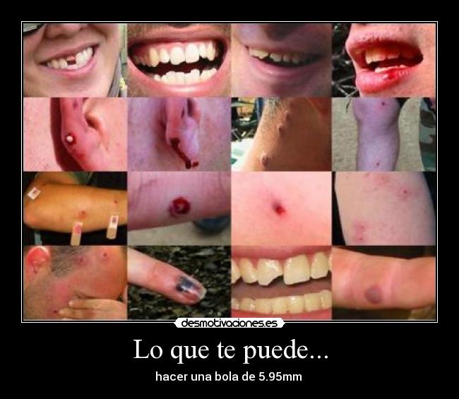 Lo que te puede... - hacer una bola de 5.95mm