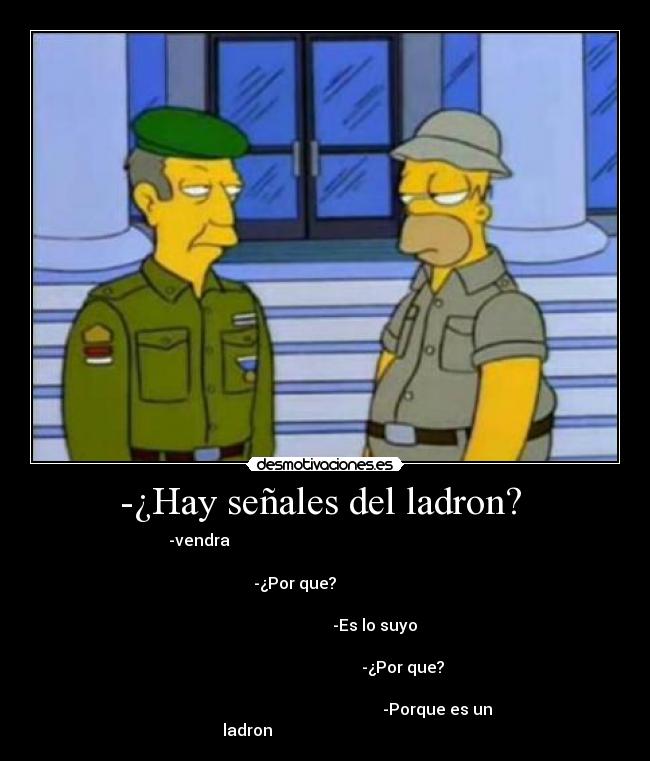 -¿Hay señales del ladron?  - 