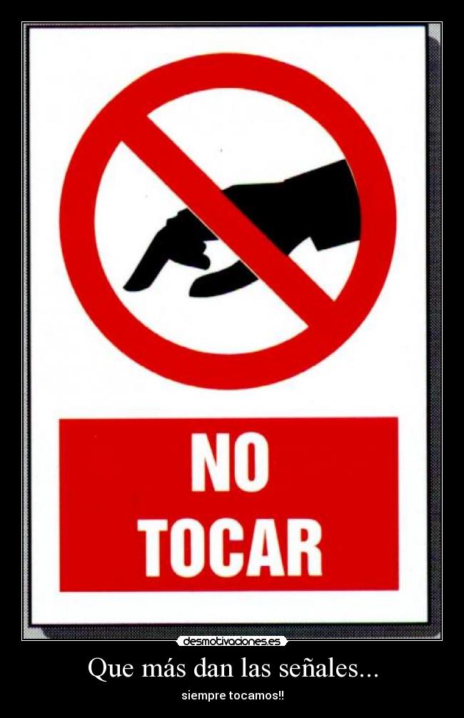 Que más dan las señales... - siempre tocamos!!