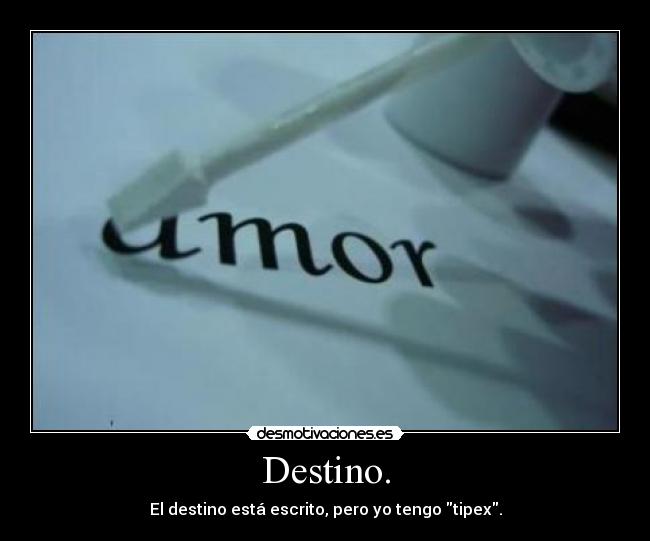 Destino. - 