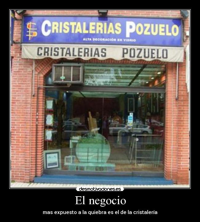 El negocio - mas expuesto a la quiebra es el de la cristalería