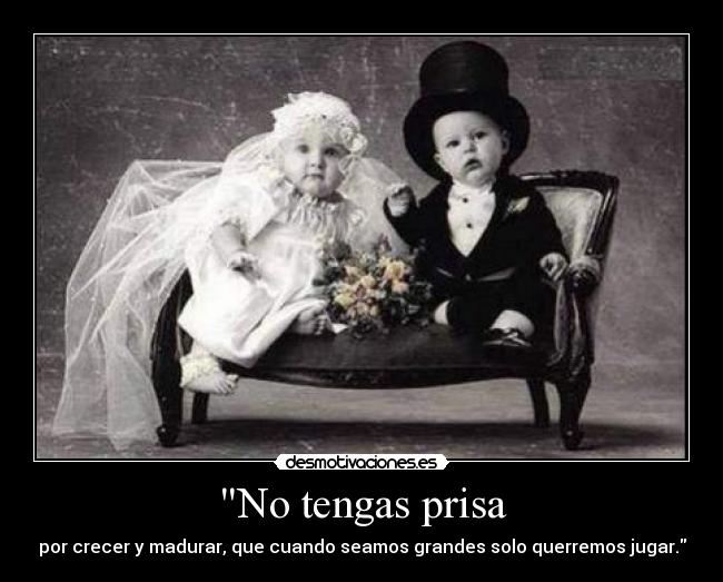 No tengas prisa -