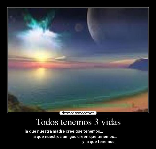 carteles todos tenemos vidas dani_97 desmotivaciones