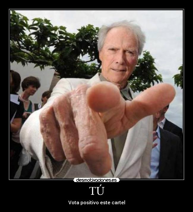 TÚ - Vota positivo este cartel