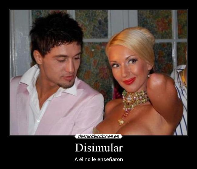 Disimular - A él no le enseñaron