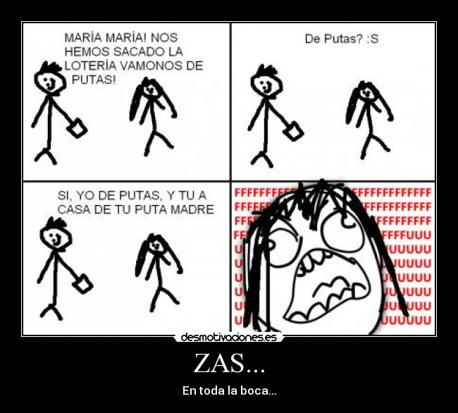 ZAS... - En toda la boca...
