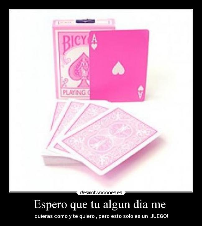 Espero que tu algun dia me -