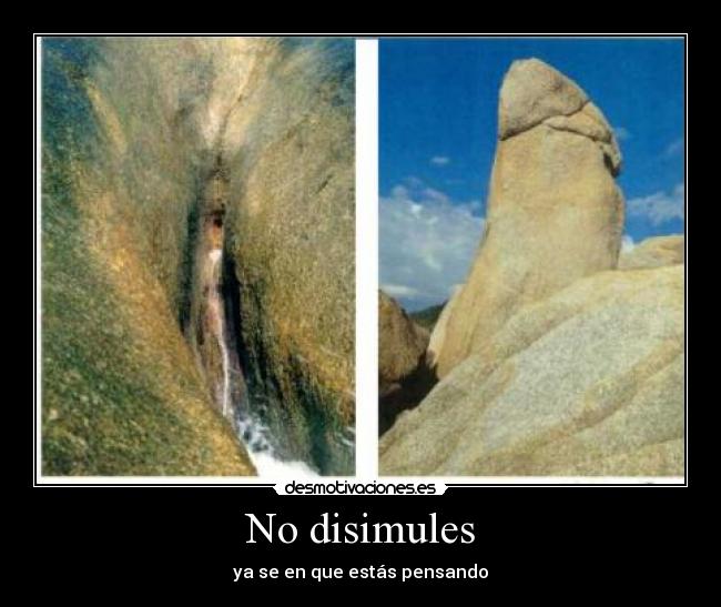 No disimules - ya se en que estás pensando