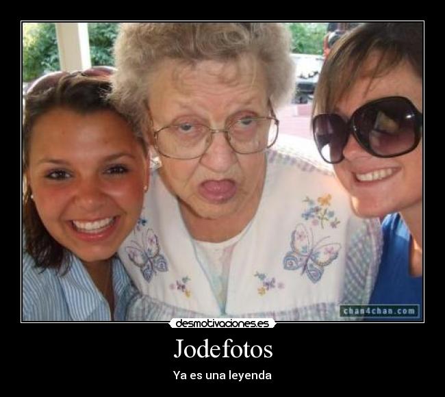 Jodefotos - Ya es una leyenda