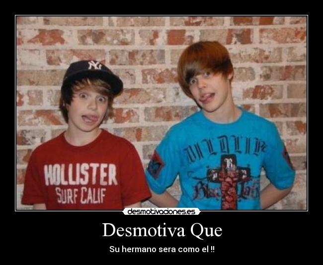 Desmotiva Que - Su hermano sera como el !!