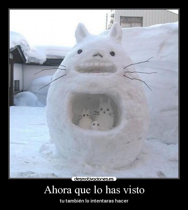 Ahora que lo has visto - tu también lo intentaras hacer