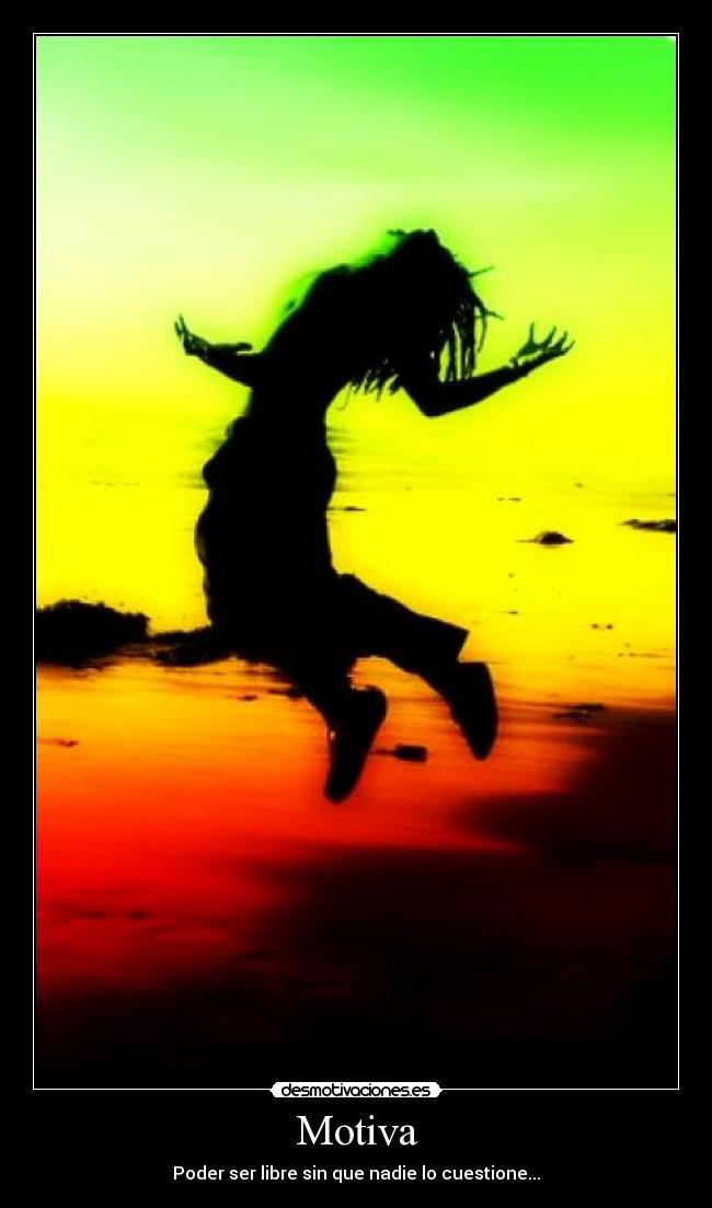 Motiva - Poder ser libre sin que nadie lo cuestione...