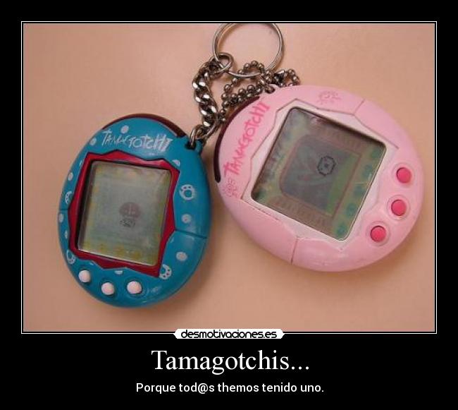 Tamagotchis... -