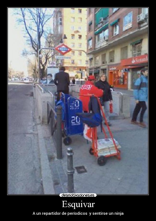 Esquivar - A un repartidor de períodicos y sentirse un ninja