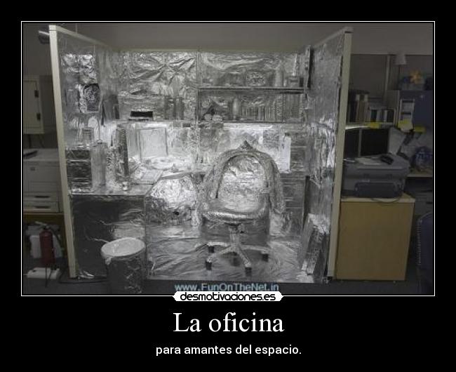 La oficina - para amantes del espacio.