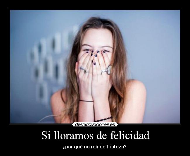 Si lloramos de felicidad -