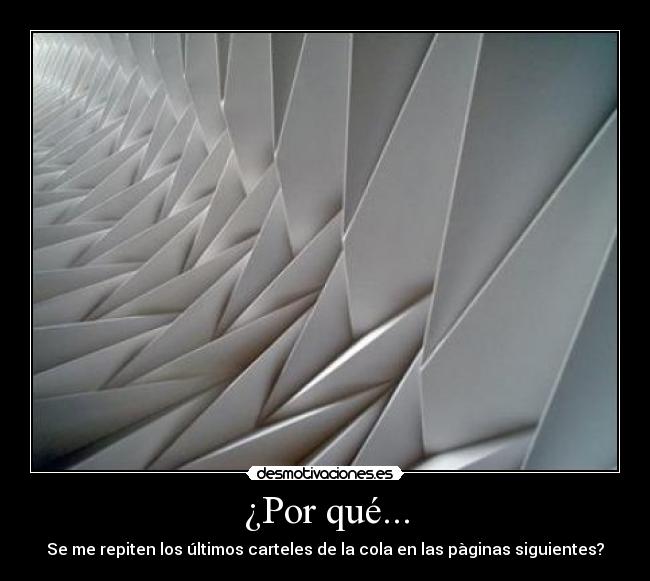 ¿Por qué... - Se me repiten los últimos carteles de la cola en las pàginas siguientes?
