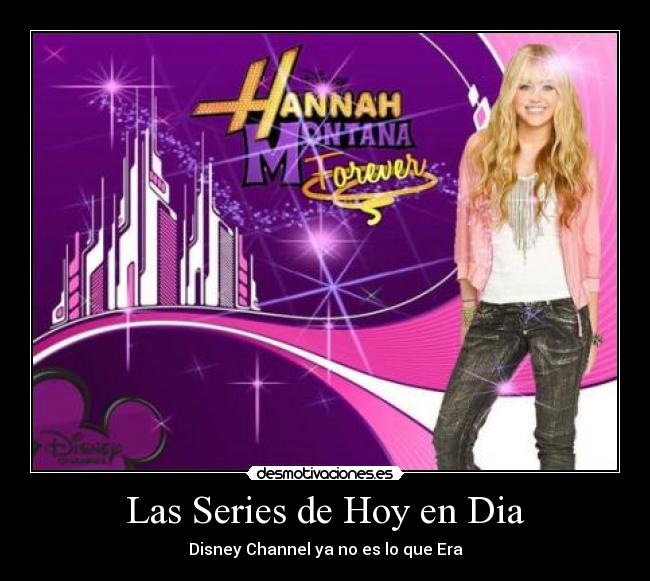 Las Series de Hoy en Dia - Disney Channel ya no es lo que Era