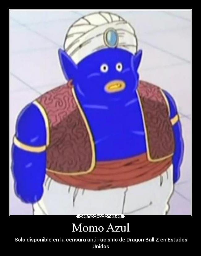 Momo Azul - Solo disponible en la censura anti-racismo de Dragon Ball Z en Estados Unidos