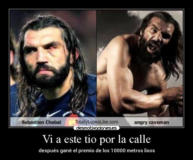 Vi a este tio por la calle -