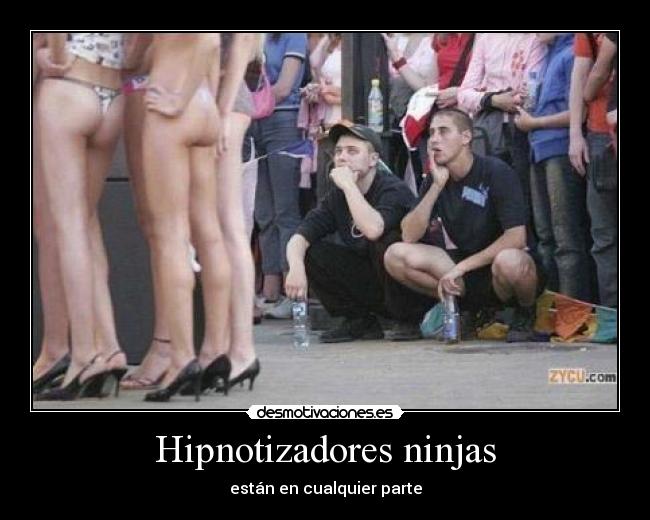 Hipnotizadores ninjas - están en cualquier parte