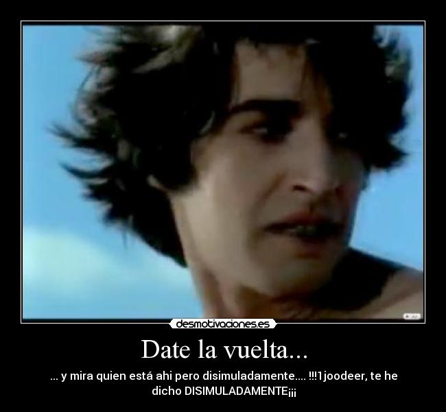 Date la vuelta... - 