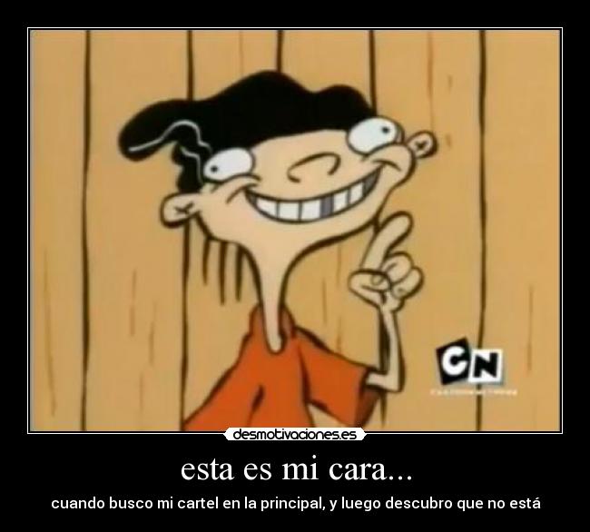 esta es mi cara... - 