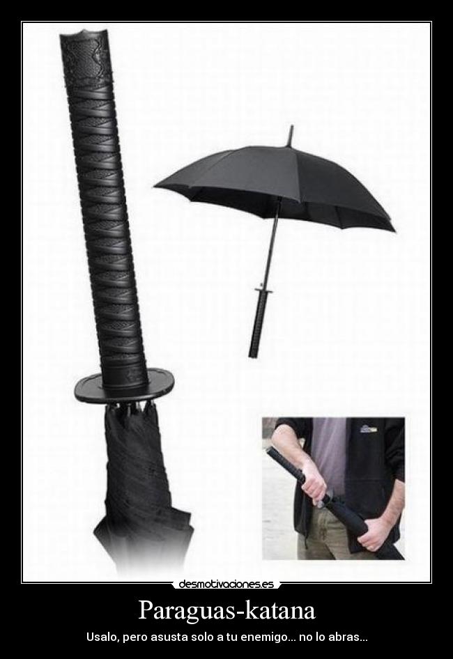 Paraguas-katana - Usalo, pero asusta solo a tu enemigo... no lo abras...