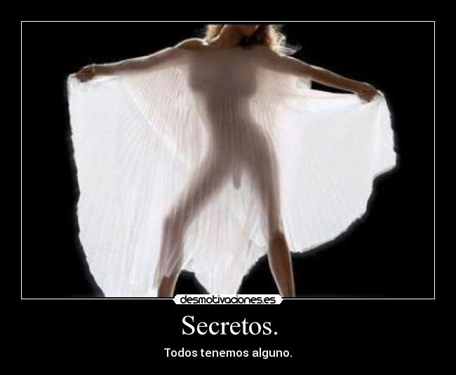 Secretos. - 