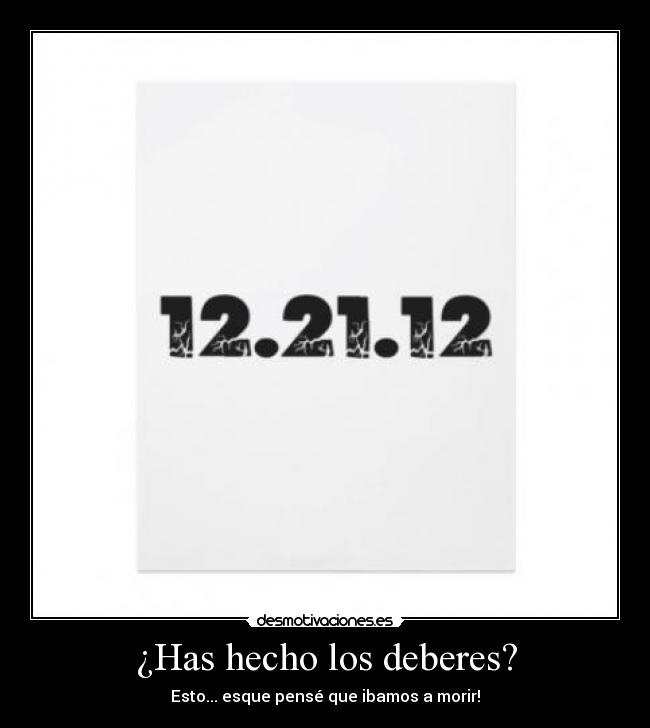 ¿Has hecho los deberes? -