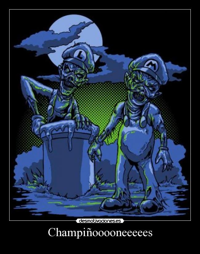 Champiñooooneeeees - 
