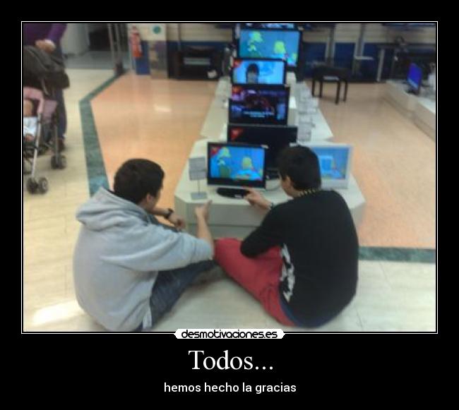 Todos... - hemos hecho la gracias