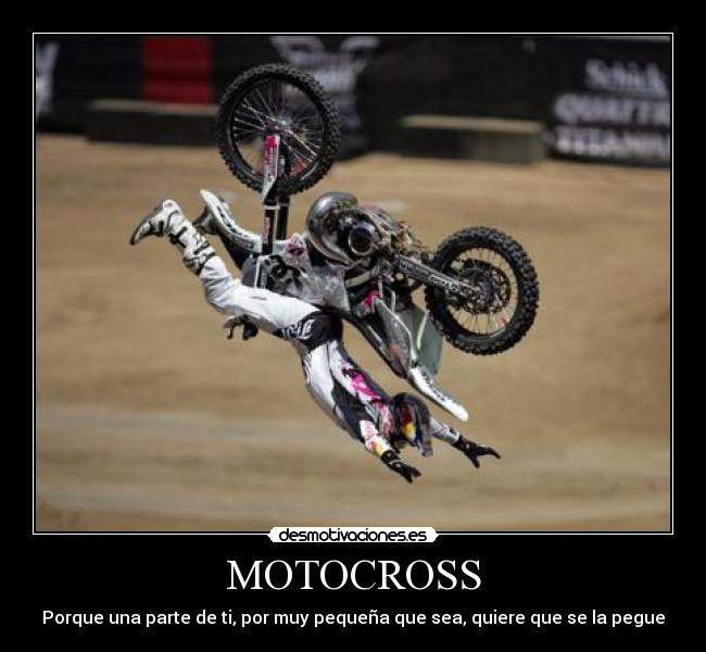 MOTOCROSS - Porque una parte de ti, por muy pequeña que sea, quiere que se la pegue
