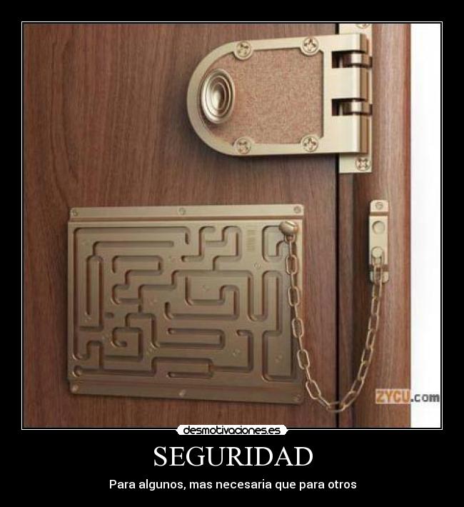 SEGURIDAD - Para algunos, mas necesaria que para otros