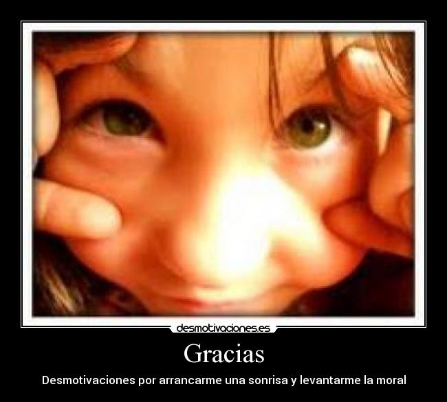 Gracias - Desmotivaciones por arrancarme una sonrisa y levantarme la moral
