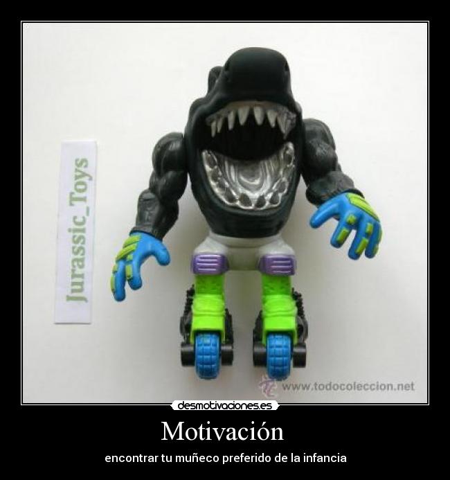 Motivación - encontrar tu muñeco preferido de la infancia