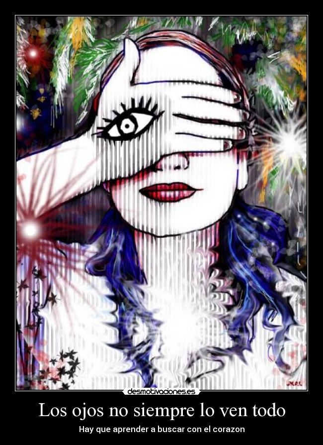 Los ojos no siempre lo ven todo -