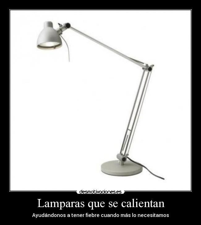 Lamparas que se calientan - Ayudándonos a tener fiebre cuando más lo necesitamos