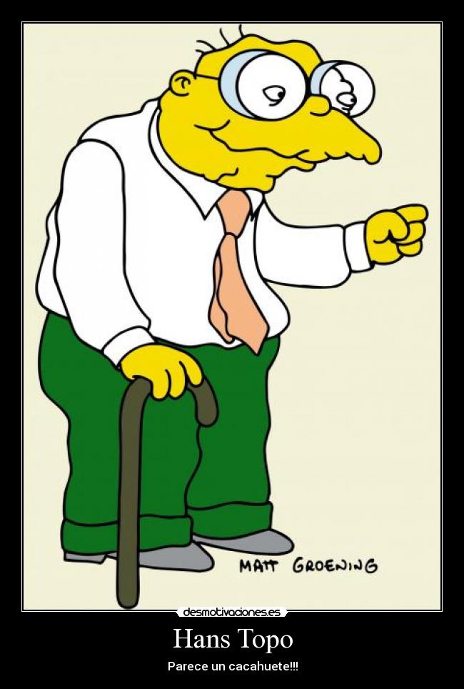 Hans Topo - Parece un cacahuete!!!