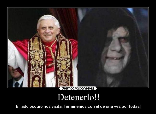 Detenerlo!! - El lado oscuro nos visita. Terminemos con el de una vez por todas!