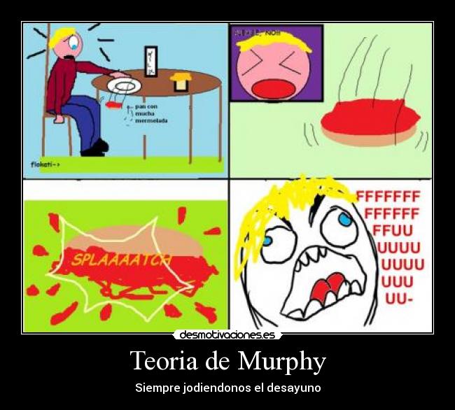 Teoria de Murphy - Siempre jodiendonos el desayuno
