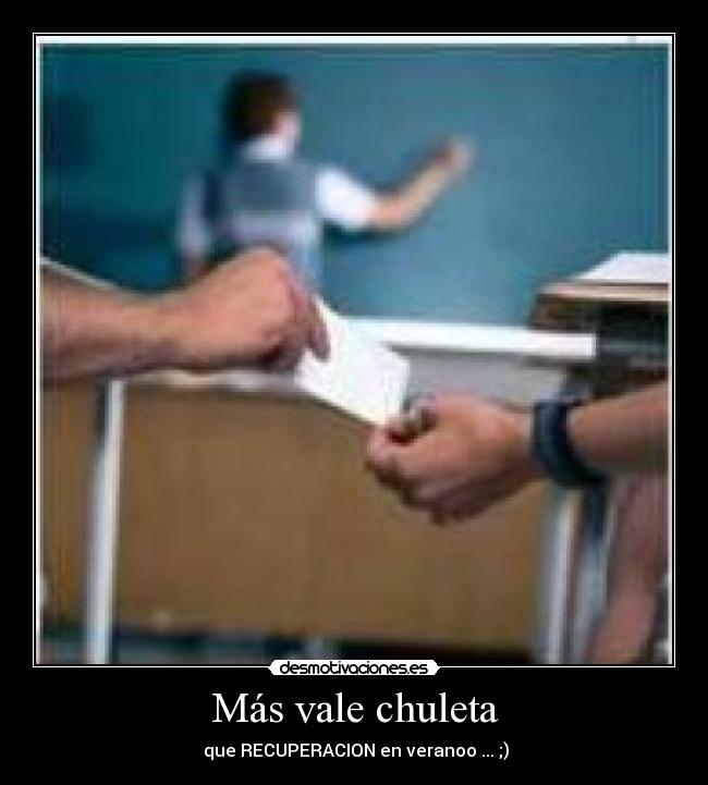 Más vale chuleta - que RECUPERACION en veranoo ... ;)