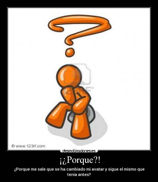 ¡¿Porque?! -