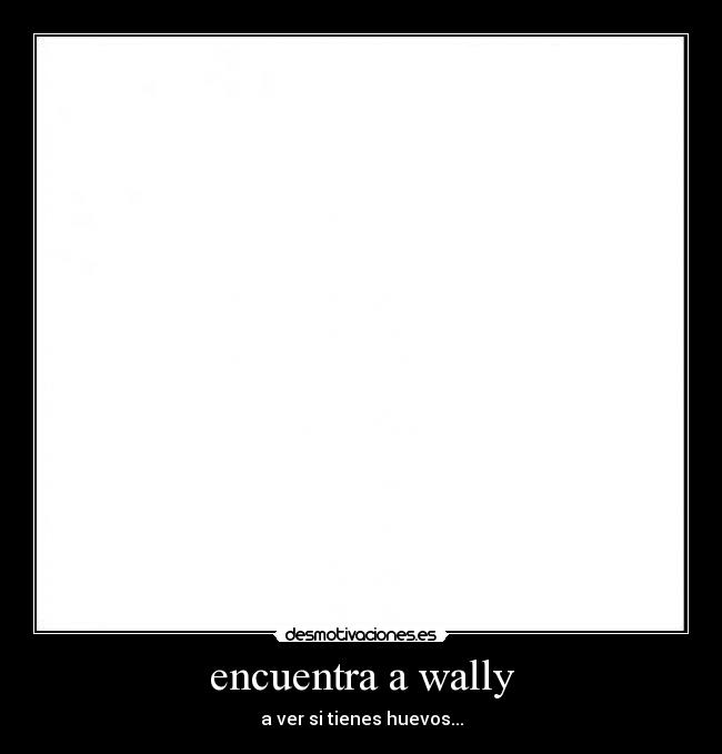 encuentra a wally - a ver si tienes huevos...