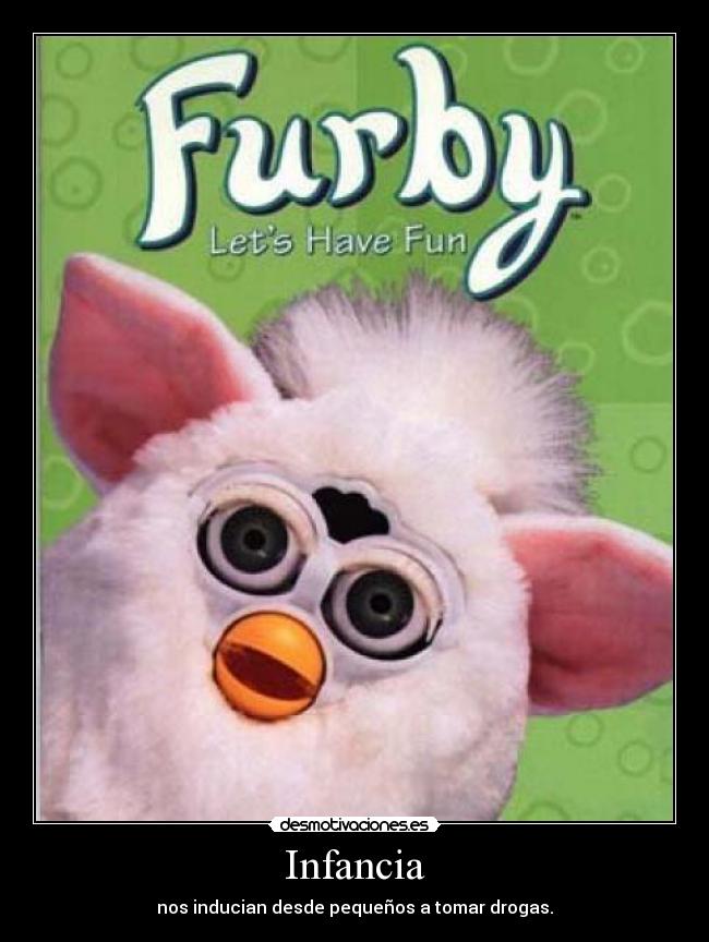 Infancia - nos inducian desde pequeños a tomar drogas.