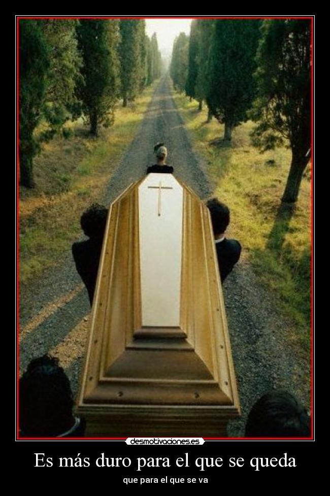 Es más duro para el que se queda -