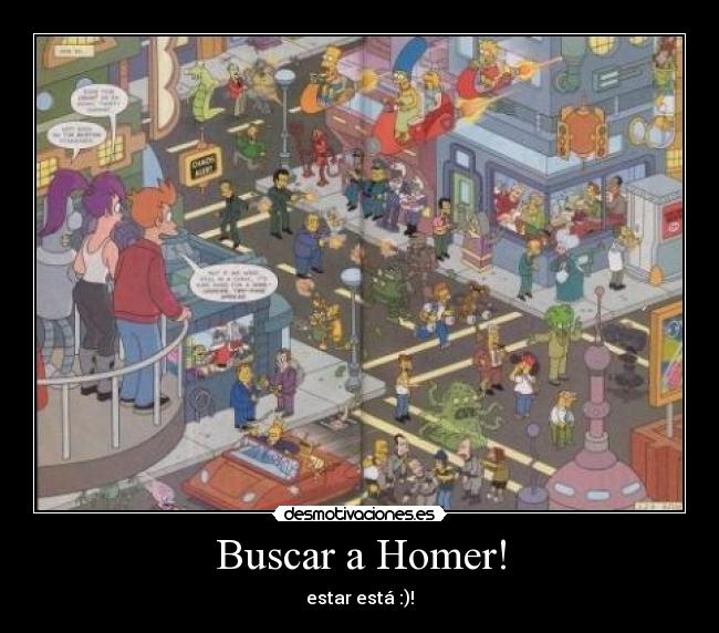 Buscar a Homer! - estar está :)!